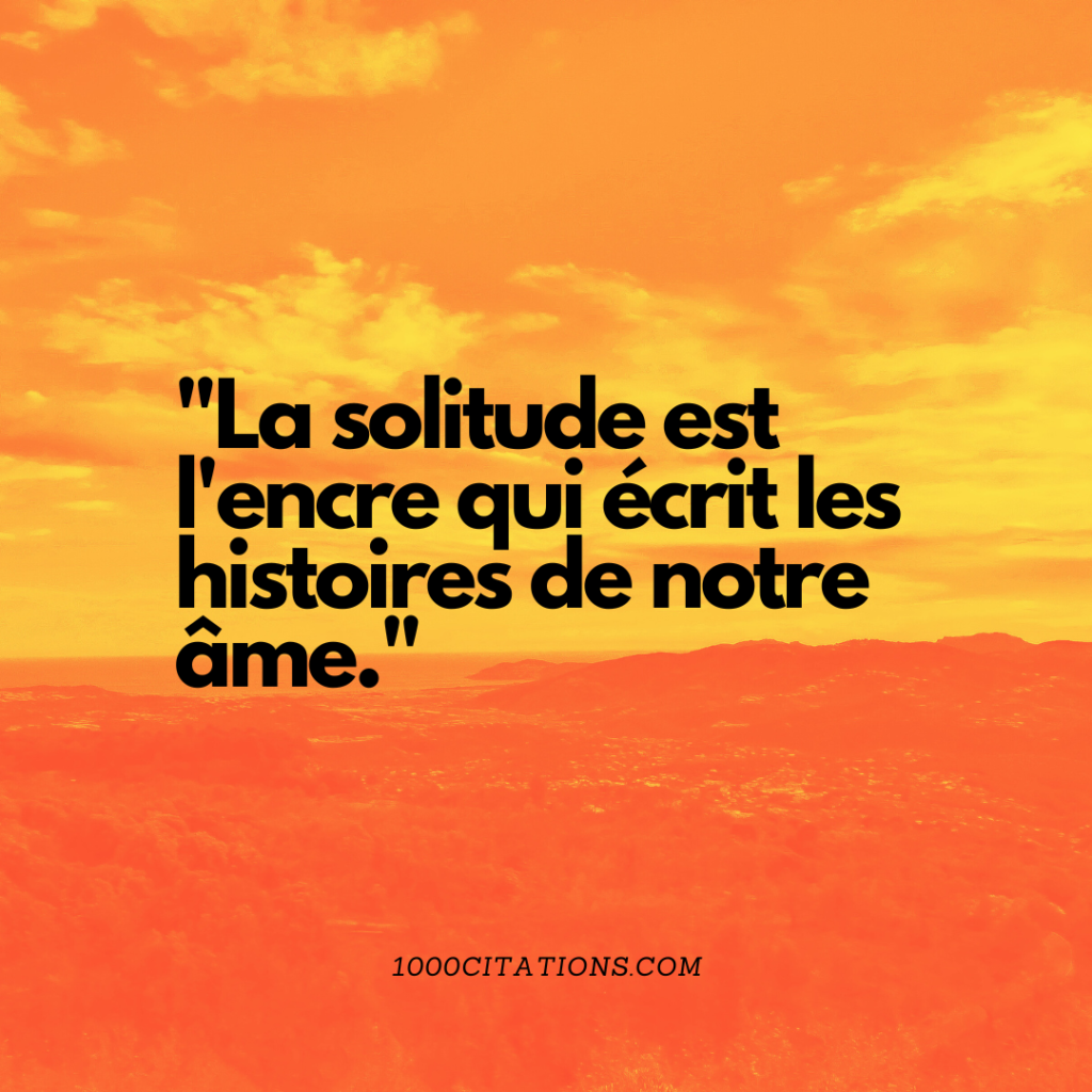 130 Citation Sur La Solitude : Un voyage introspectif à travers les ...